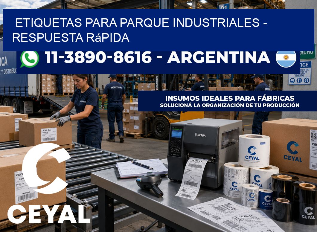 ETIQUETAS PARA PARQUE INDUSTRIALES - Respuesta rápida