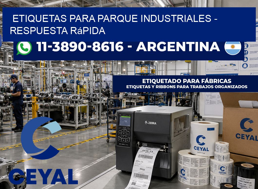 ETIQUETAS PARA PARQUE INDUSTRIALES - Respuesta rápida