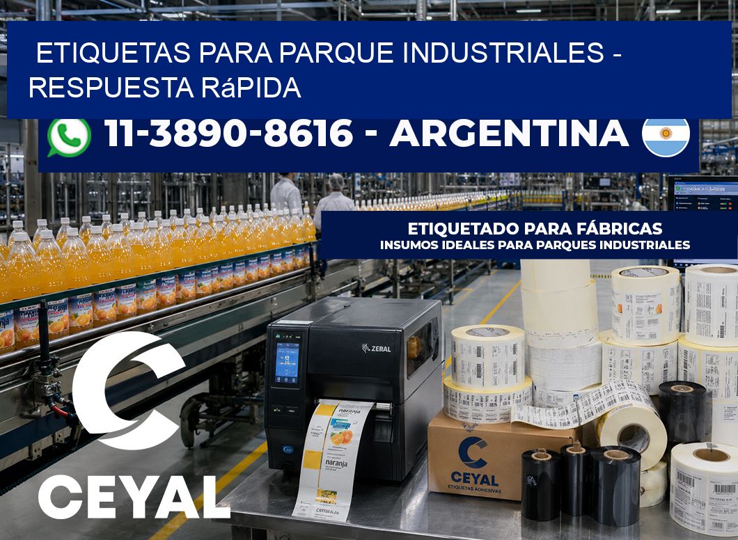 ETIQUETAS PARA PARQUE INDUSTRIALES - Respuesta rápida