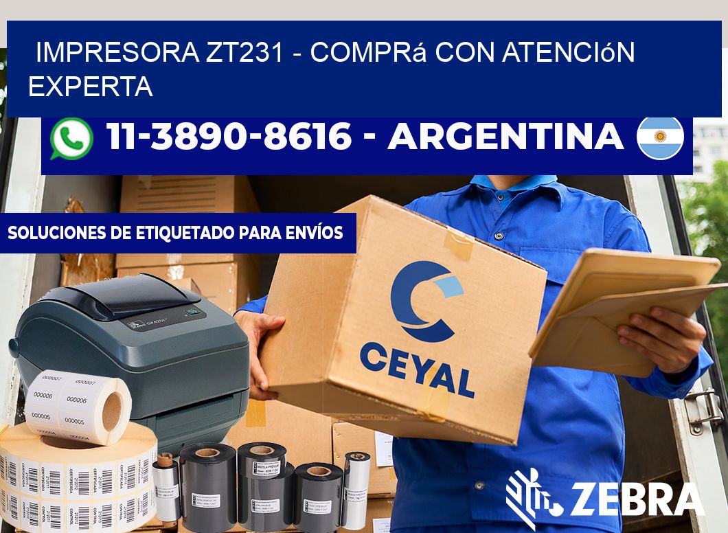 IMPRESORA ZT231 - Comprá con atención experta
