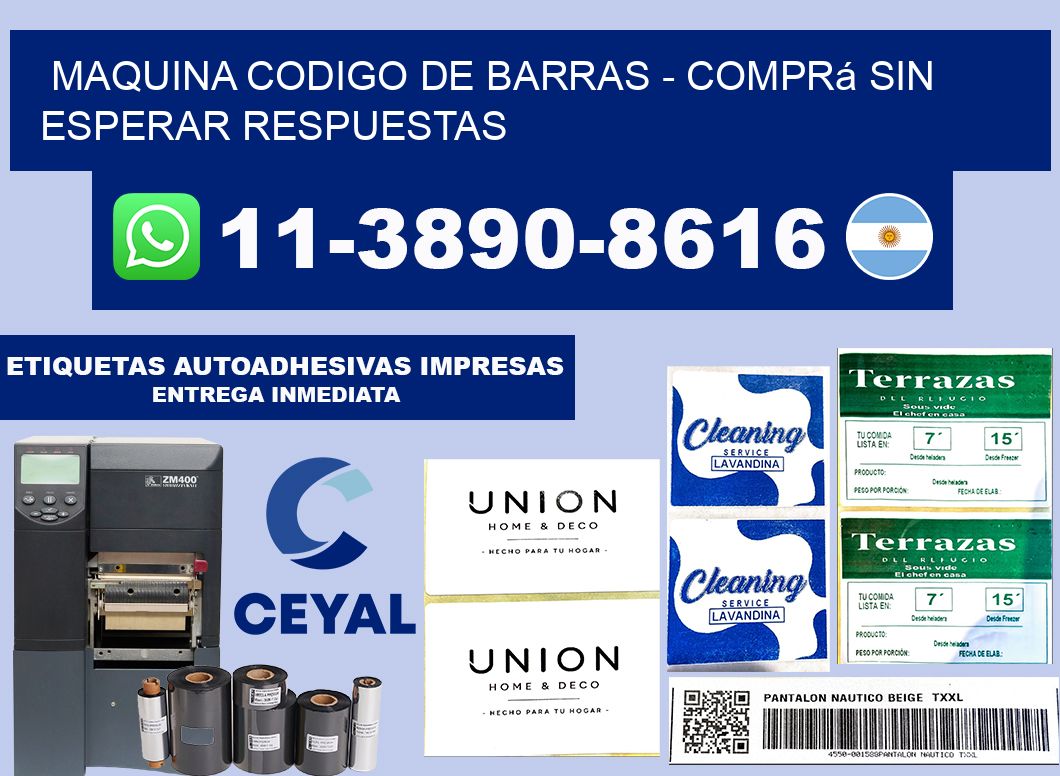 MAQUINA CODIGO DE BARRAS - Comprá sin esperar respuestas