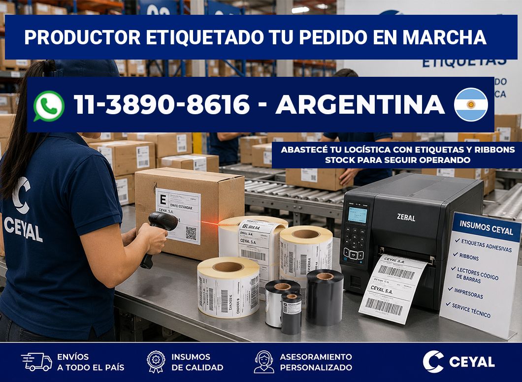PRODUCTOR ETIQUETADO Tu pedido en marcha
