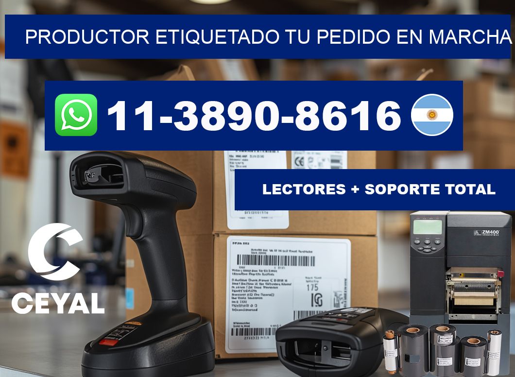 PRODUCTOR ETIQUETADO Tu pedido en marcha