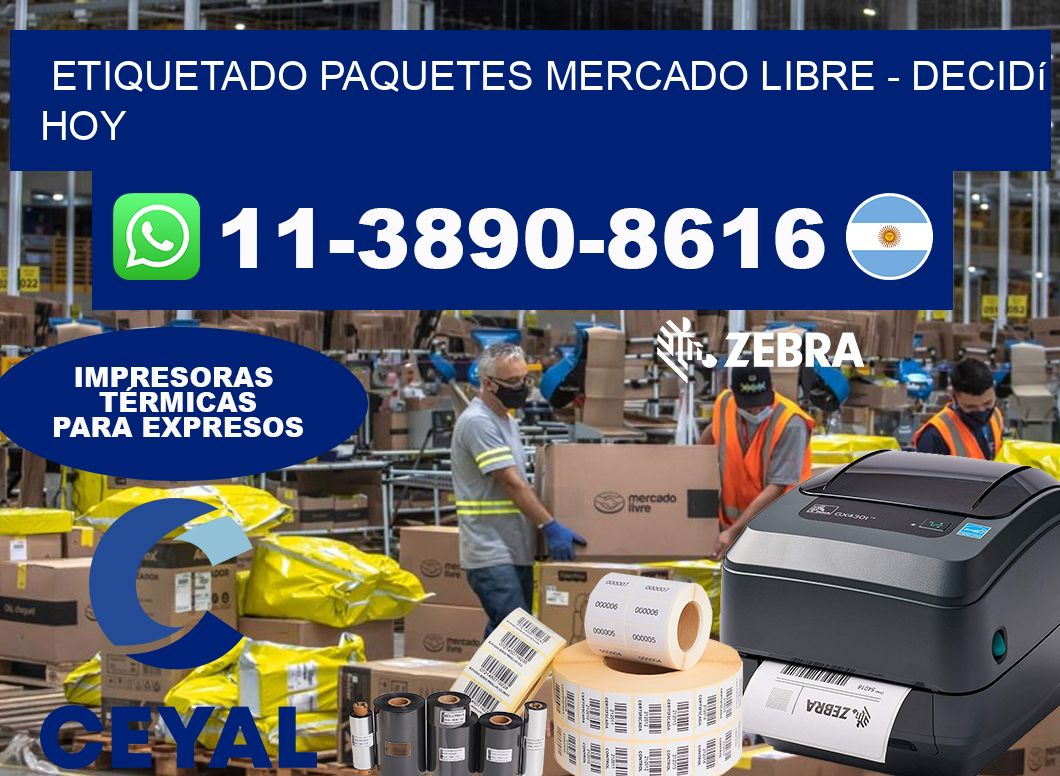 etiquetado paquetes mercado libre - Decidí hoy