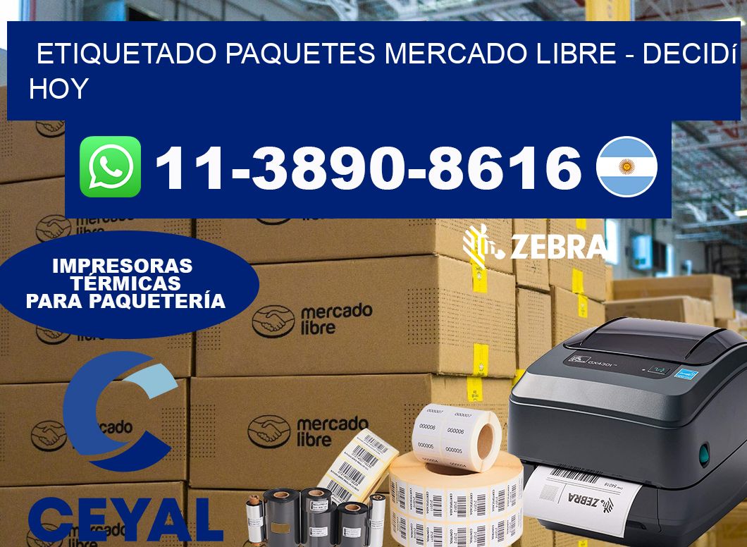 etiquetado paquetes mercado libre – Decidí hoy