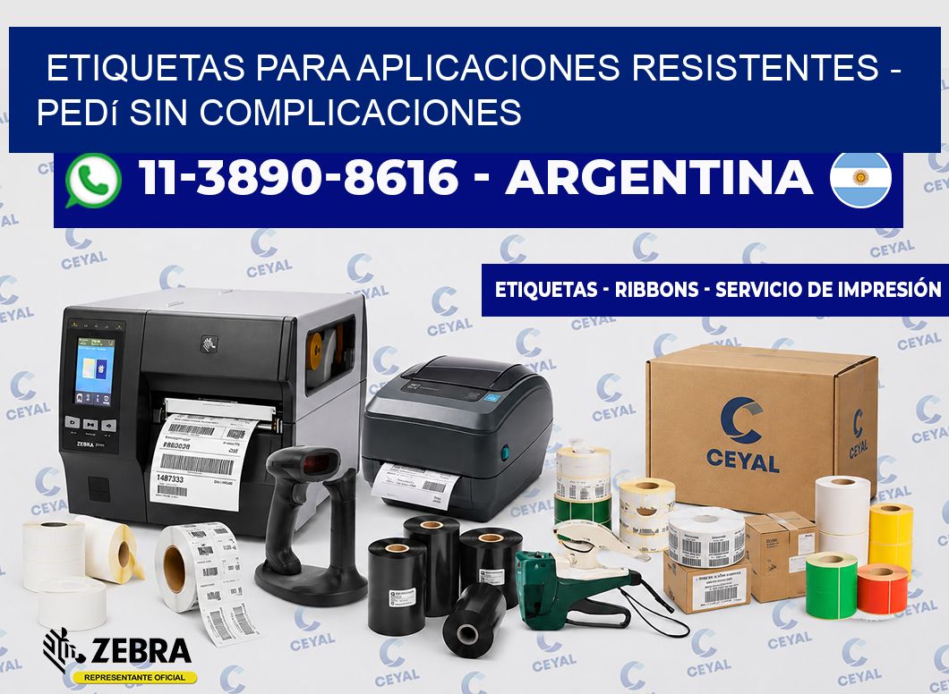 ETIQUETAS PARA APLICACIONES RESISTENTES - Pedí sin complicaciones