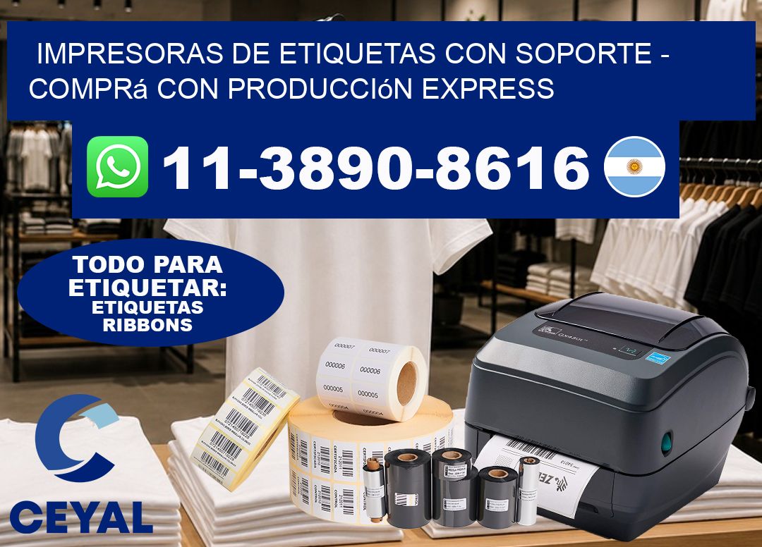 IMPRESORAS DE ETIQUETAS CON SOPORTE - Comprá con producción express