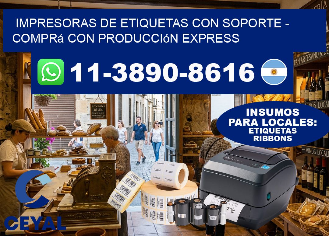 IMPRESORAS DE ETIQUETAS CON SOPORTE - Comprá con producción express