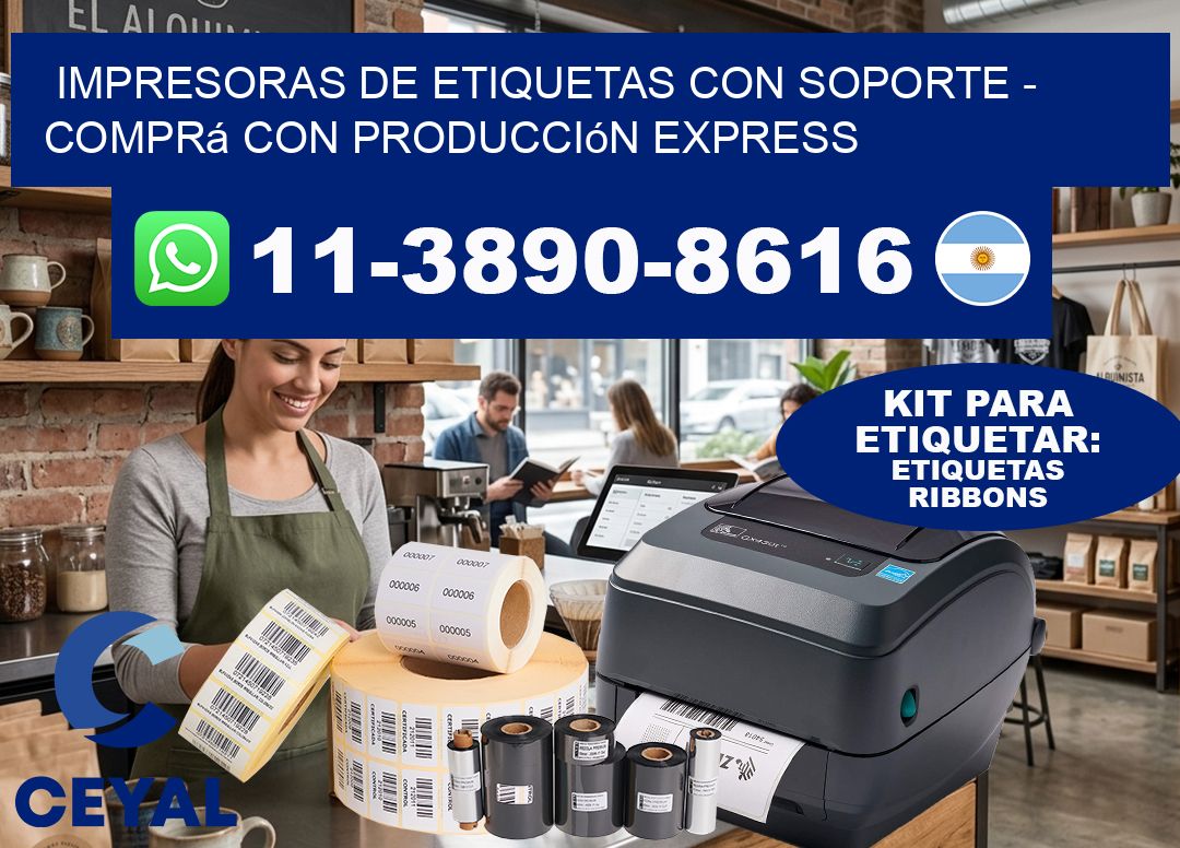 IMPRESORAS DE ETIQUETAS CON SOPORTE - Comprá con producción express