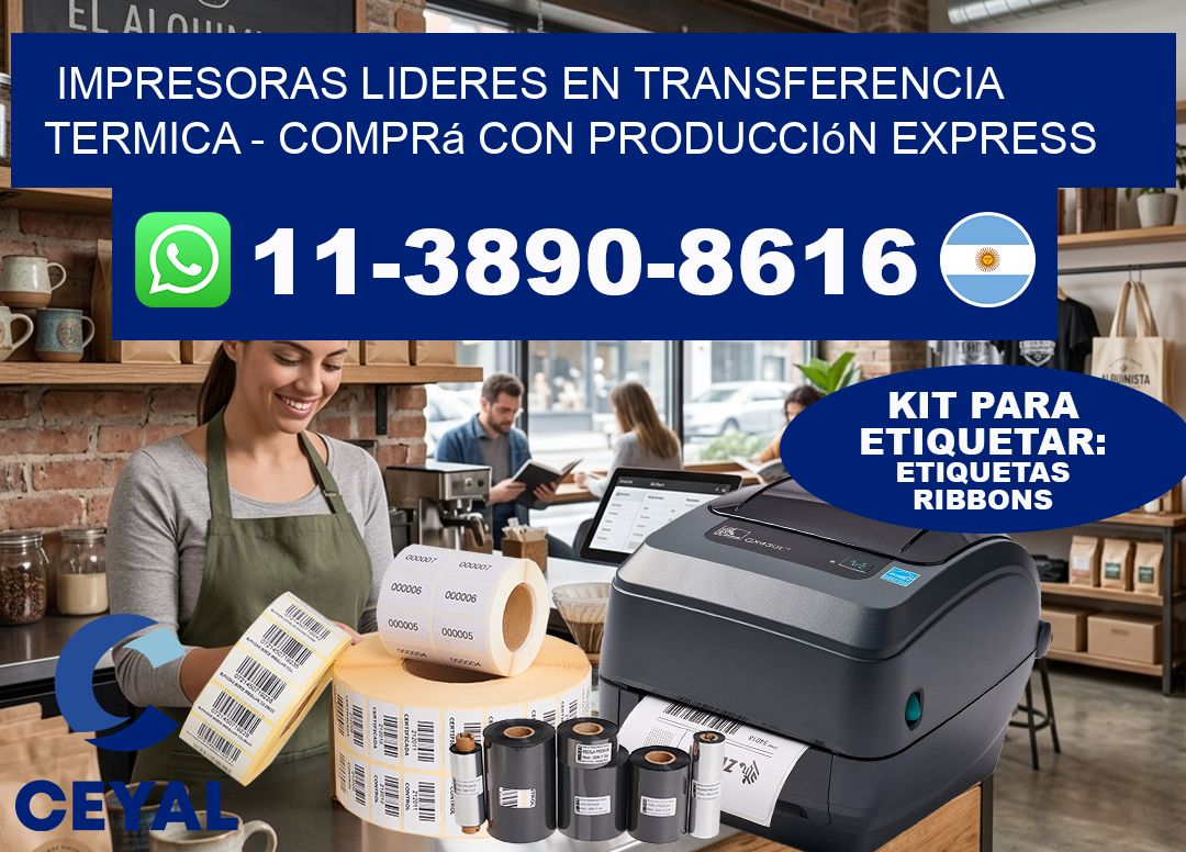 IMPRESORAS LIDERES EN TRANSFERENCIA TERMICA - Comprá con producción express