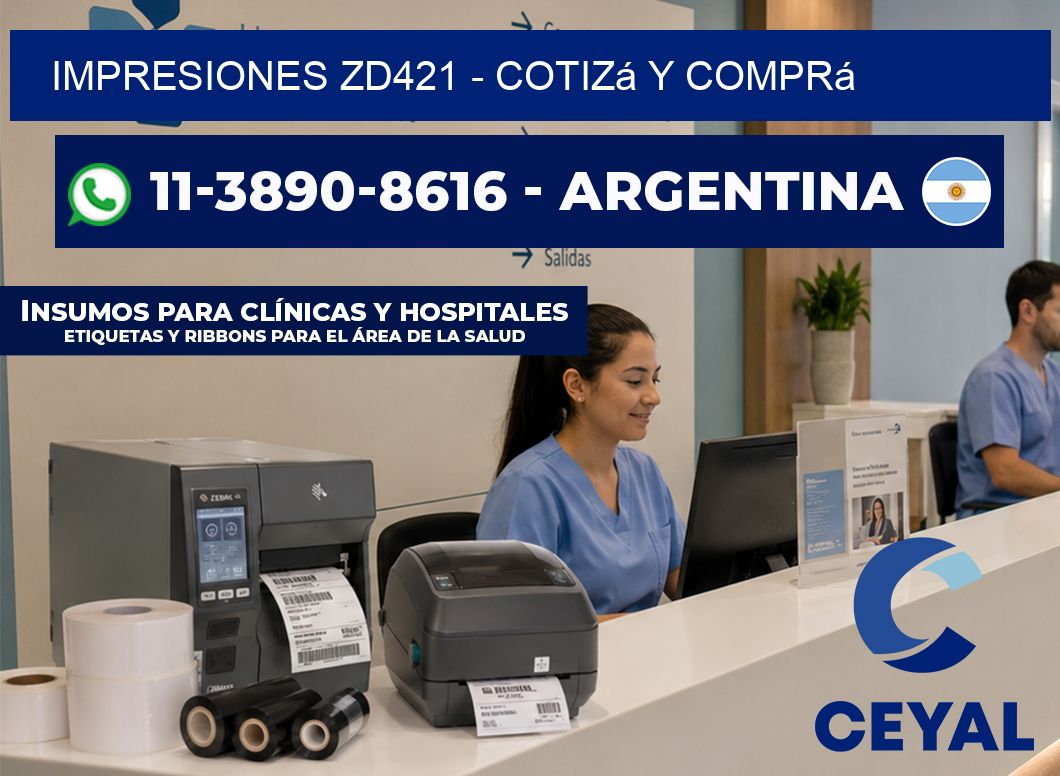 Impresiones ZD421 - Cotizá y comprá